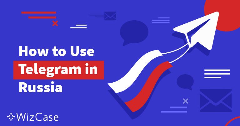 Як використовувати Telegram в Росії (оновлено в 2026)